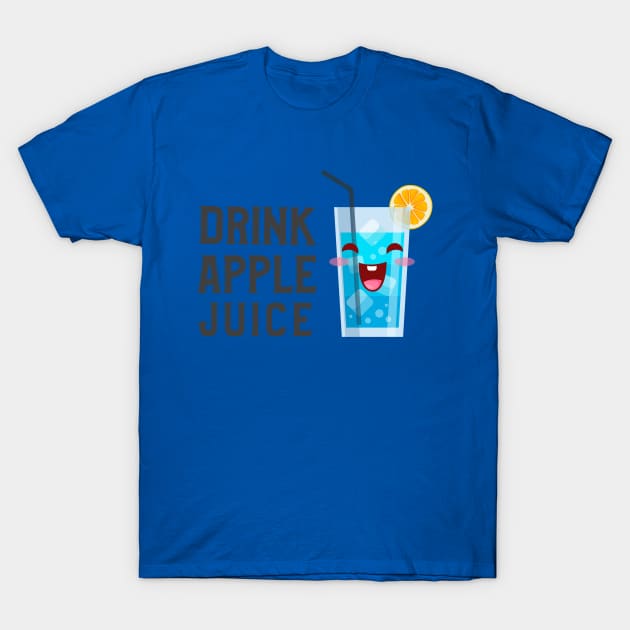 Drink Apple Juice (Ver.6) T-Shirt by GideonStore